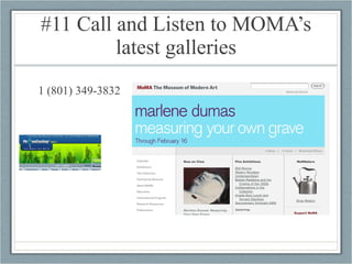 #11 Call and Listen to MOMA’s latest galleries 1 (801) 349-3832 