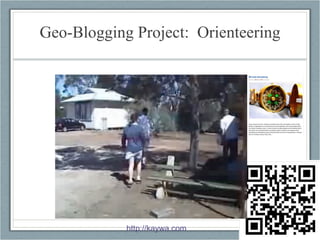 Geo-Blogging Project:  Orienteering http://kaywa.com   