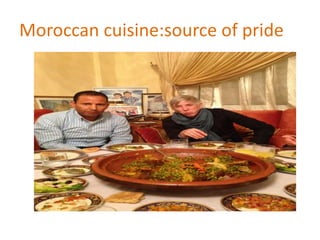 Moroccan cuisine:source of pride
 