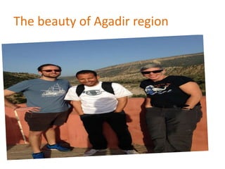 The beauty of Agadir region
 