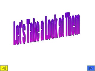 Let's Take a Look at Them 