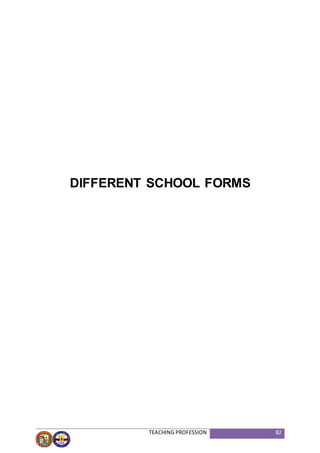 TEACHING PROFESSION 82
DIFFERENT SCHOOL FORMS
 
