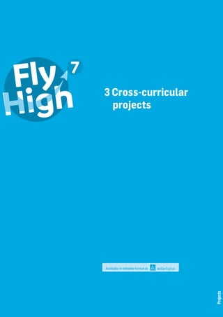 3 Cross-curricular
projects
Available in editable format at
Projects
 