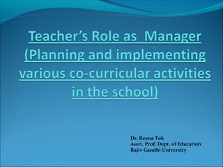 Dr. Reena Tok
Asstt. Prof. Dept. of Education
Rajiv Gandhi University