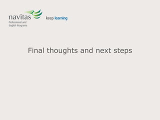 Final thoughts and next steps
 