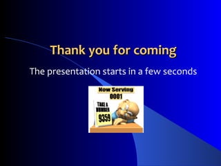 Thank you for coming The presentation starts in a few seconds 
