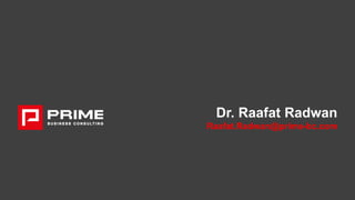 Dr. Raafat Radwan
Raafat.Radwan@prime-bc.com
 