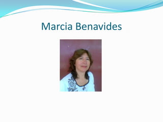 Marcia Benavides
 