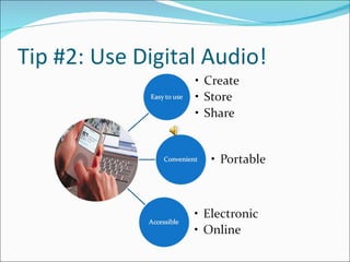 Tip #2: Use Digital Audio! 