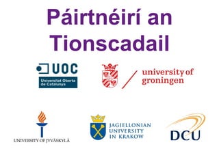 Páirtnéirí an
Tionscadail
 