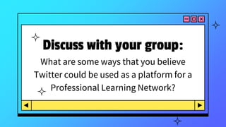 Strategies for Growing PLN
Here are 5 go-to strategies to help you find and follow
relevant educators and organizations:
S...