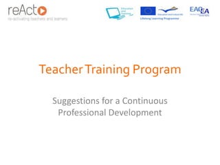 Teacher Training Program Suggestions for a Continuous Professional Development  