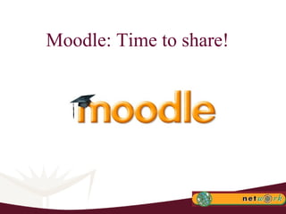 Moodle: Time to share! 