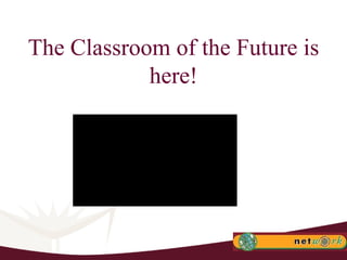The Classroom of the Future is here! 