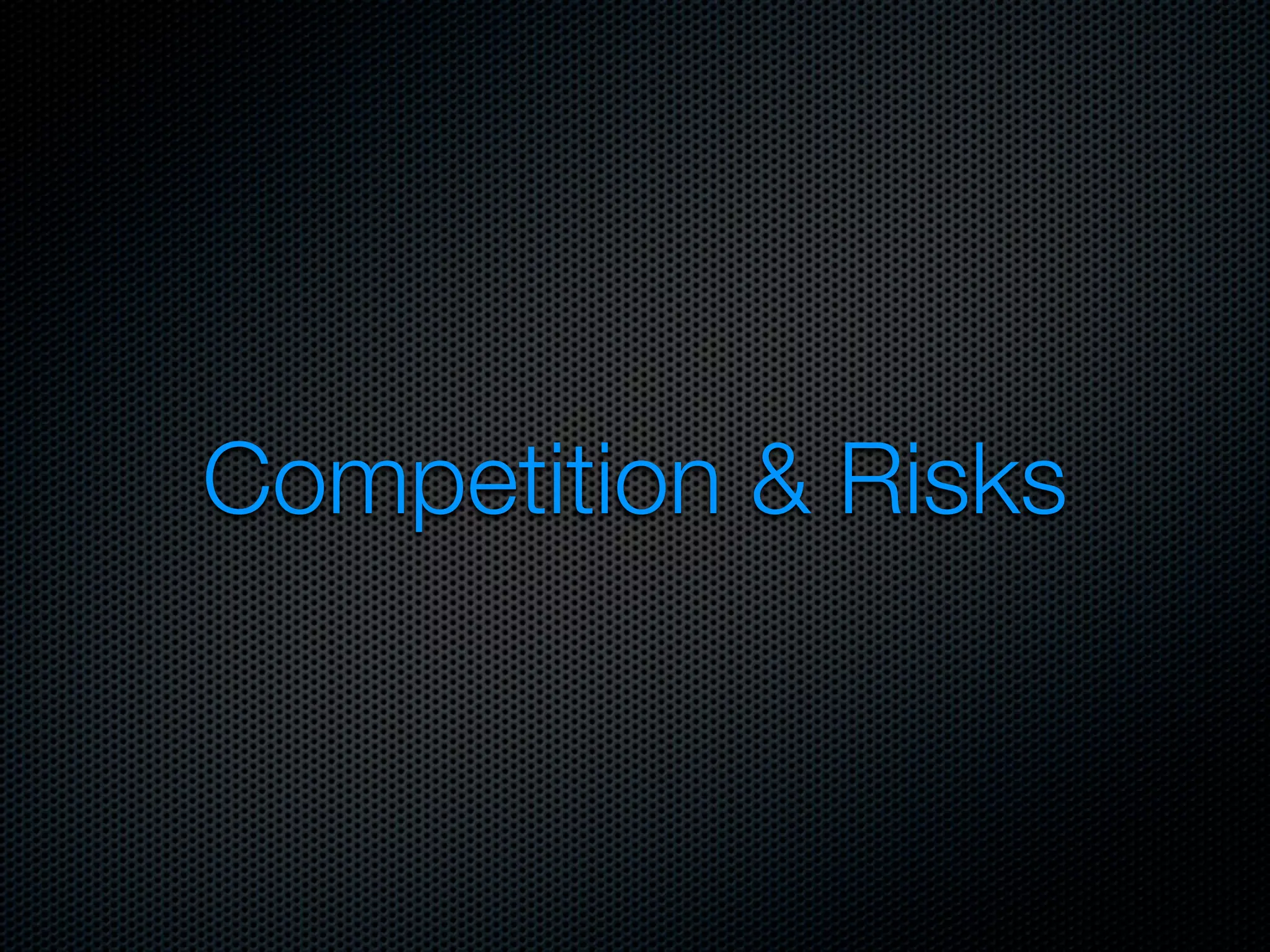 Competition & Risks
 