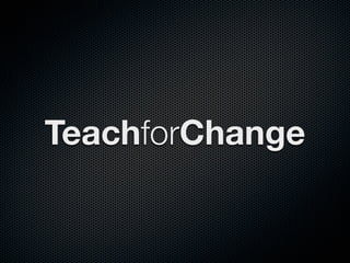 TeachforChange
 