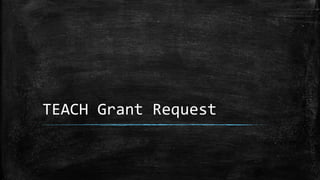 TEACH Grant Request
 