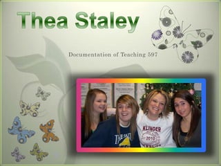 Thea Staley Documentation of Teaching 597 