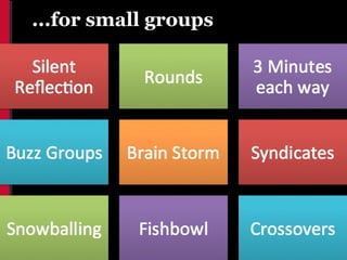...for small groups
 