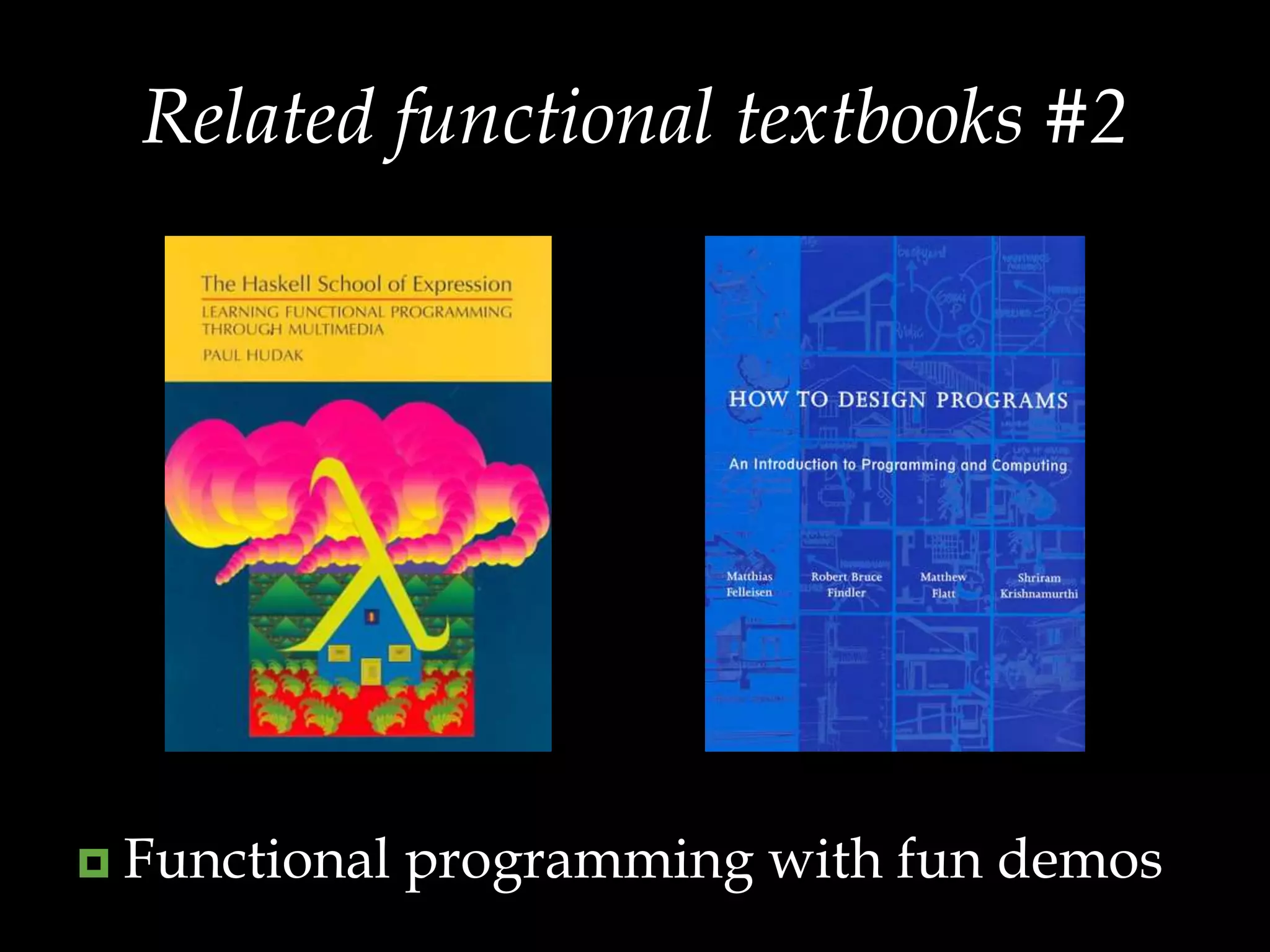 Related functional textbooks #2Functional programming with fun demos