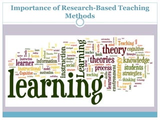 Importance of Research-Based Teaching
Methods
 