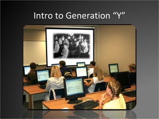 Intro to Generation “Y” 