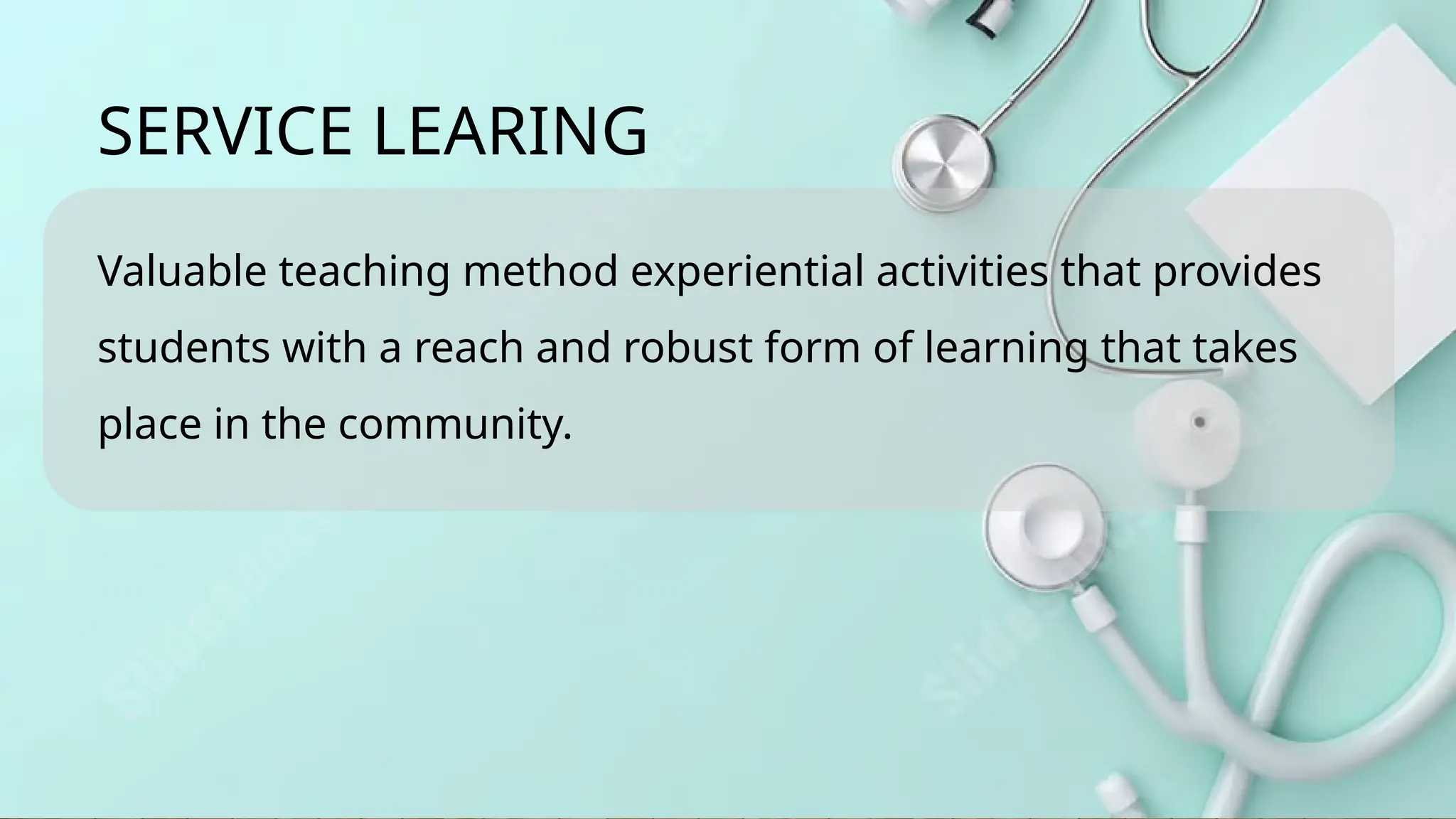 Valuable teaching method experiential activities that provides
students with a reach and robust form of learning that takes
place in the community.
SERVICE LEARING
 
