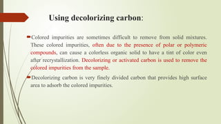 Decolorization Deodorization Comprehensive Guide to Purification of Solid Organic Compounds by ...