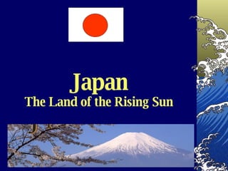 Japan The Land of the Rising Sun 