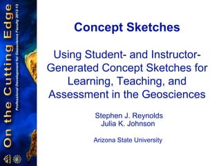 Concept Sketches
Using Student- and Instructor-
Generated Concept Sketches for
Learning, Teaching, and
Assessment in the G...
