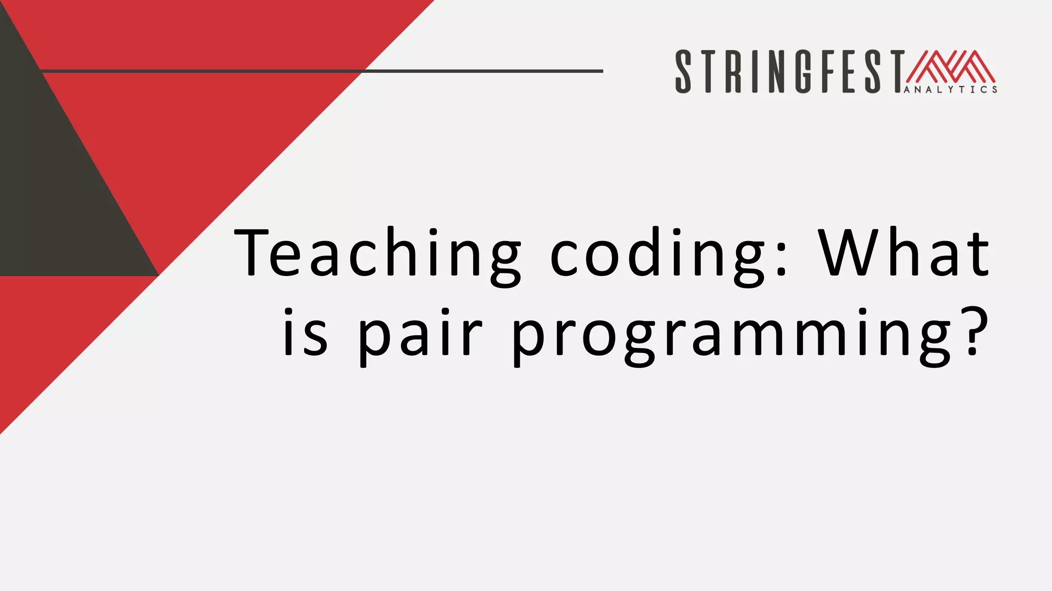 Teaching coding What is pair programming? PPT