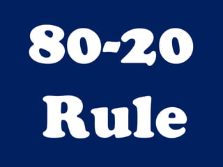 80-20
Rule
 