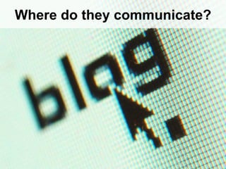Where do they communicate?