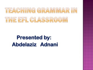 Presented by:
Abdelaziz Adnani
 