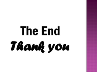 The End
Thank you
 