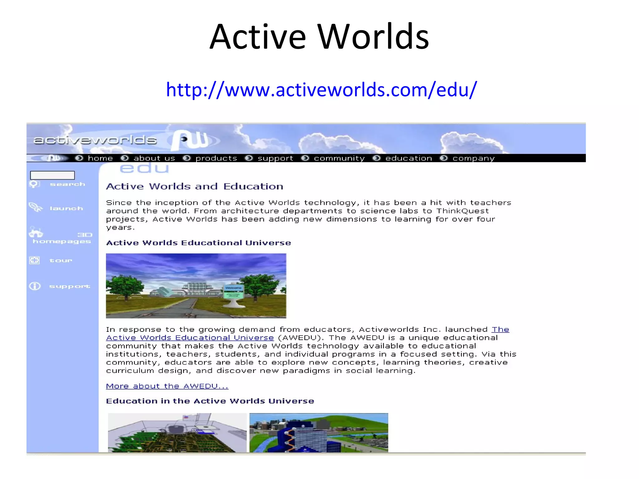 Active Worlds   http://www.activeworlds.com/edu/   