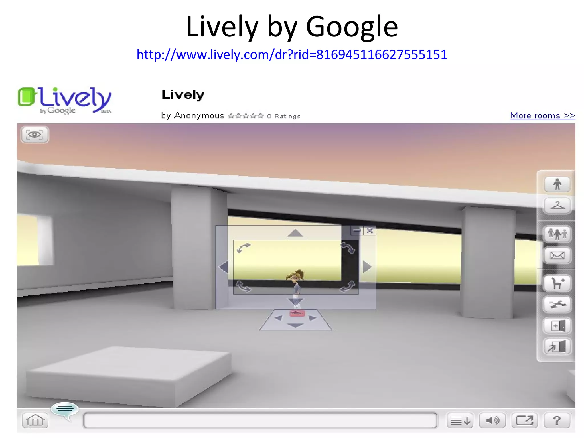 Lively by Google http://www.lively.com/dr?rid=816945116627555151 
