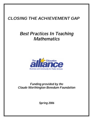 CLOSING THE ACHIEVEMENT GAP

Best Practices In Teaching
Mathematics

Funding provided by the
Claude Worthington Benedum Foundation

Spring 2006

 