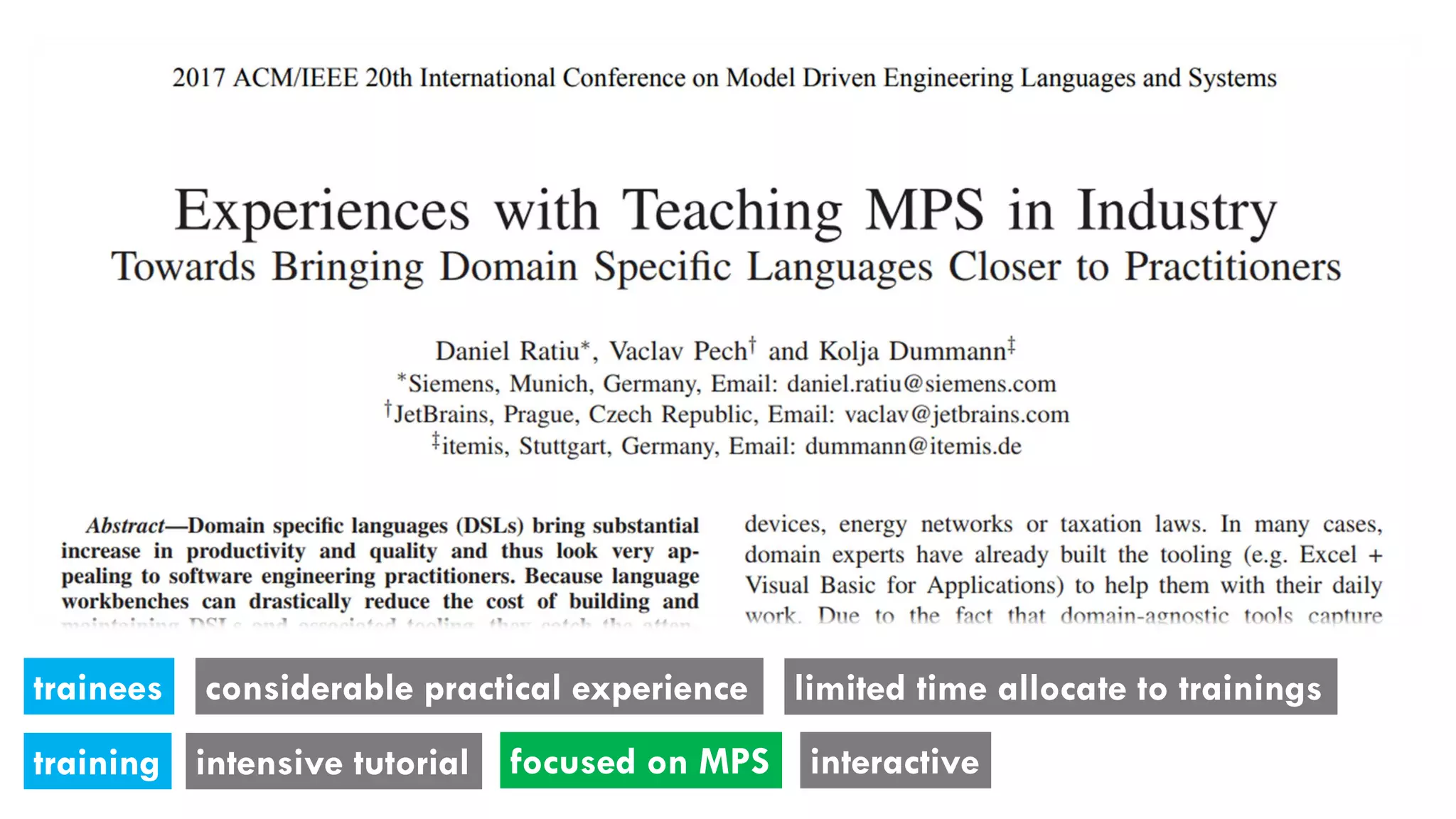 trainees considerable practical experience
intensive tutorialtraining focused on MPS
limited time allocate to trainings
interactive
 