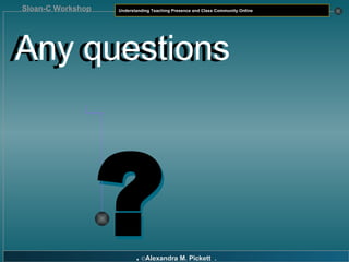 ? Any questions ? Any questions 