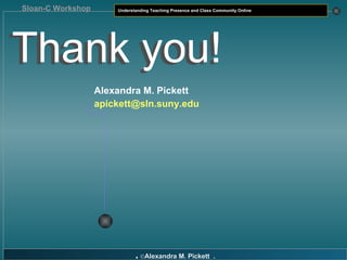 Thank you! Thank you! Alexandra M. Pickett [email_address] 