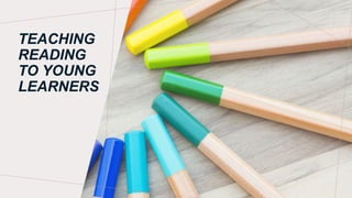 Effective Strategies and Methods for Teaching Reading to Young Learners ...