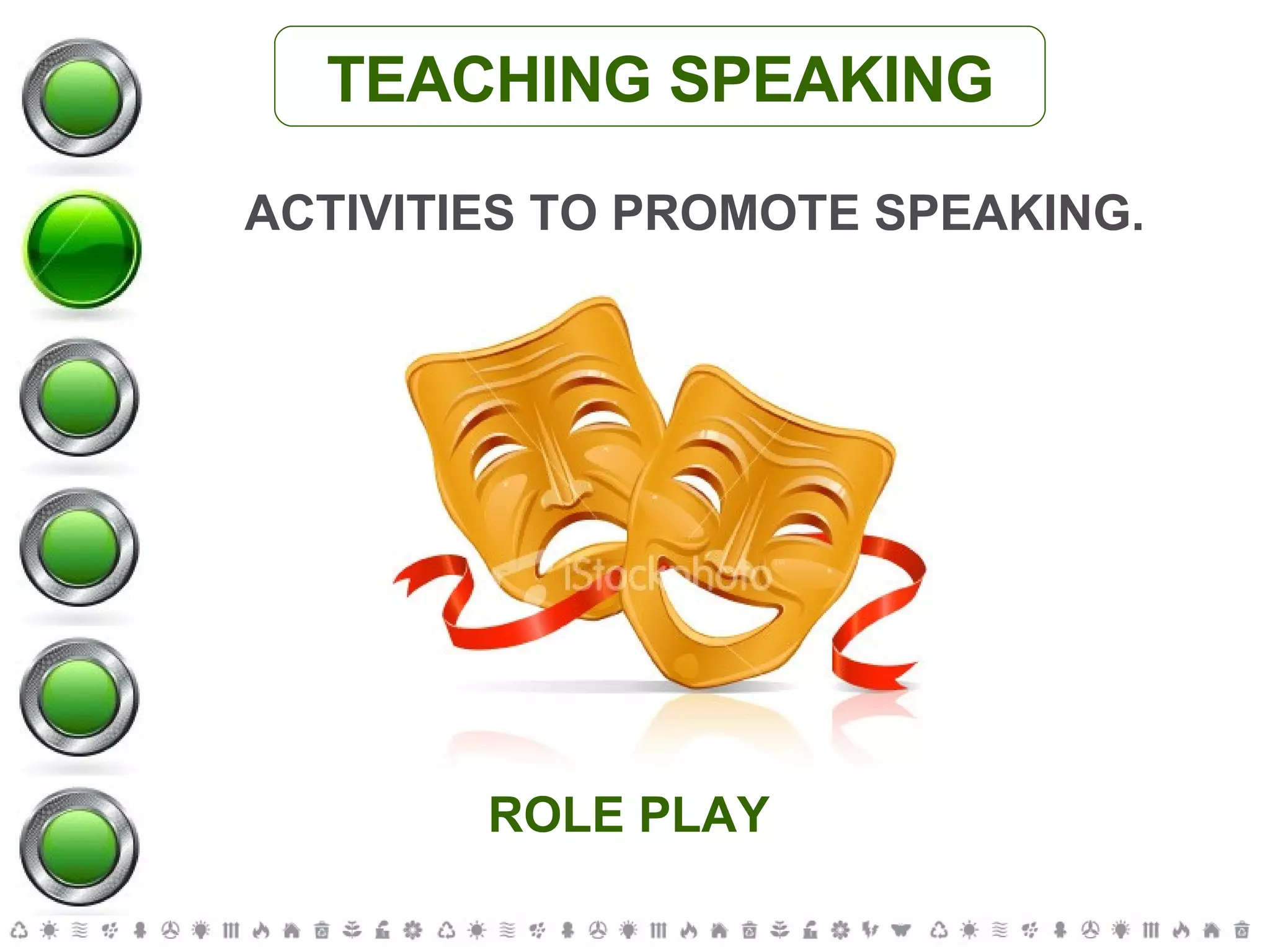 TEACHING SPEAKING ACTIVITIES TO PROMOTE SPEAKING. ROLE PLAY 
