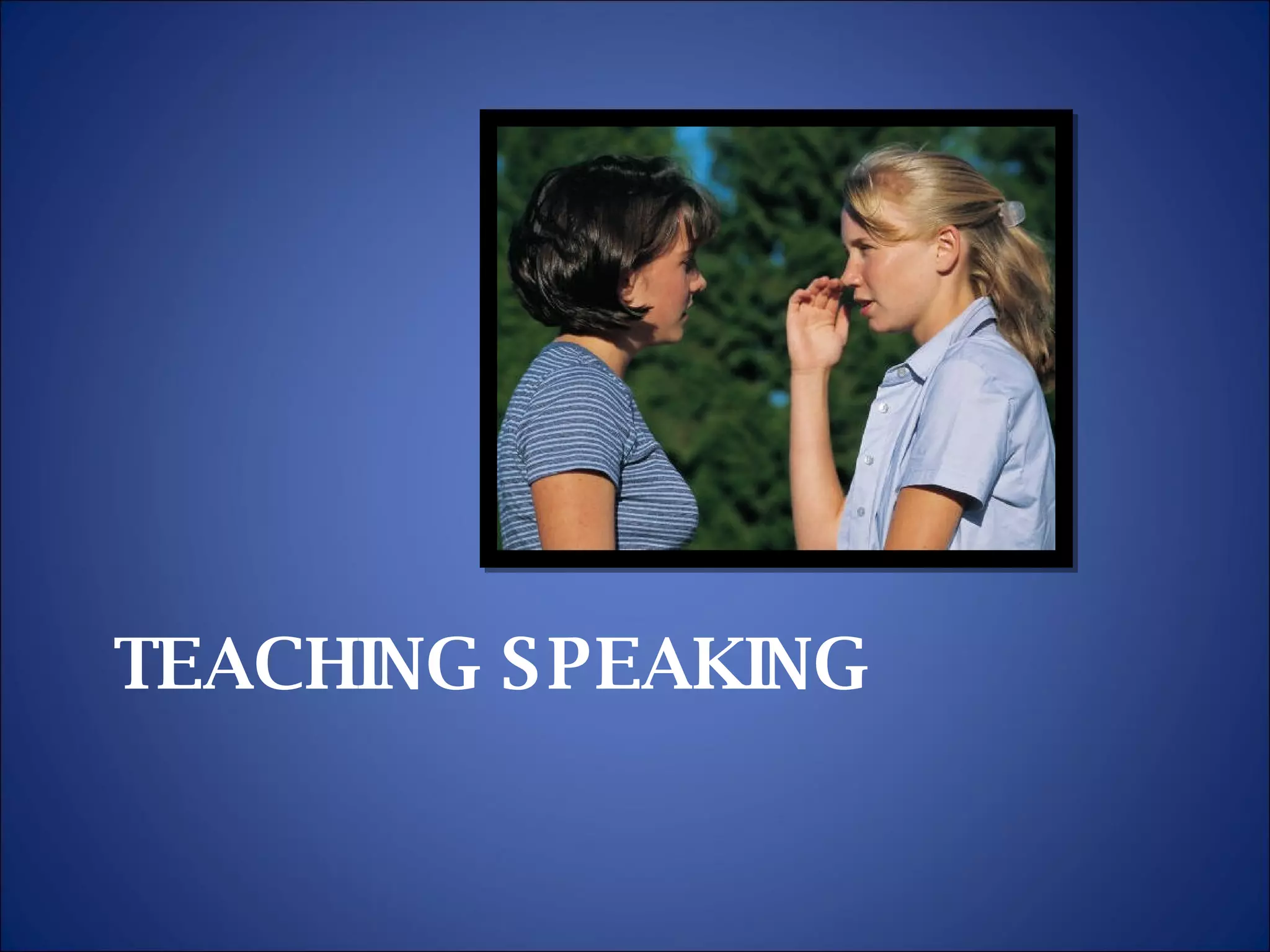TEACHING SPEAKING 