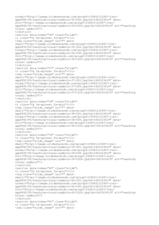 normal="http://image.slidesharecdn.com/group5-150831121847-lva1-
app6892/95/teaching-visual-symbols-35-638.jpg?cb=1441023619" data-
full="http://image.slidesharecdn.com/group5-150831121847-lva1-
app6892/95/teaching-visual-symbols-35-1024.jpg?cb=1441023619" alt="teaching
visual symbols"/>
</section>
<section data-index="36" class="slide">
<i class="fa fa-spinner fa-spin"></i>
<img class="slide_image" src="" data-
small="http://image.slidesharecdn.com/group5-150831121847-lva1-
app6892/85/teaching-visual-symbols-36-320.jpg?cb=1441023619" data-
normal="http://image.slidesharecdn.com/group5-150831121847-lva1-
app6892/95/teaching-visual-symbols-36-638.jpg?cb=1441023619" data-
full="http://image.slidesharecdn.com/group5-150831121847-lva1-
app6892/95/teaching-visual-symbols-36-1024.jpg?cb=1441023619" alt="teaching
visual symbols"/>
</section>
<section data-index="37" class="slide">
<i class="fa fa-spinner fa-spin"></i>
<img class="slide_image" src="" data-
small="http://image.slidesharecdn.com/group5-150831121847-lva1-
app6892/85/teaching-visual-symbols-37-320.jpg?cb=1441023619" data-
normal="http://image.slidesharecdn.com/group5-150831121847-lva1-
app6892/95/teaching-visual-symbols-37-638.jpg?cb=1441023619" data-
full="http://image.slidesharecdn.com/group5-150831121847-lva1-
app6892/95/teaching-visual-symbols-37-1024.jpg?cb=1441023619" alt="teaching
visual symbols"/>
</section>
<section data-index="38" class="slide">
<i class="fa fa-spinner fa-spin"></i>
<img class="slide_image" src="" data-
small="http://image.slidesharecdn.com/group5-150831121847-lva1-
app6892/85/teaching-visual-symbols-38-320.jpg?cb=1441023619" data-
normal="http://image.slidesharecdn.com/group5-150831121847-lva1-
app6892/95/teaching-visual-symbols-38-638.jpg?cb=1441023619" data-
full="http://image.slidesharecdn.com/group5-150831121847-lva1-
app6892/95/teaching-visual-symbols-38-1024.jpg?cb=1441023619" alt="teaching
visual symbols"/>
</section>
<section data-index="39" class="slide">
<i class="fa fa-spinner fa-spin"></i>
<img class="slide_image" src="" data-
small="http://image.slidesharecdn.com/group5-150831121847-lva1-
app6892/85/teaching-visual-symbols-39-320.jpg?cb=1441023619" data-
normal="http://image.slidesharecdn.com/group5-150831121847-lva1-
app6892/95/teaching-visual-symbols-39-638.jpg?cb=1441023619" data-
full="http://image.slidesharecdn.com/group5-150831121847-lva1-
app6892/95/teaching-visual-symbols-39-1024.jpg?cb=1441023619" alt="teaching
visual symbols"/>
</section>
<section data-index="40" class="slide">
<i class="fa fa-spinner fa-spin"></i>
<img class="slide_image" src="" data-
small="http://image.slidesharecdn.com/group5-150831121847-lva1-
app6892/85/teaching-visual-symbols-40-320.jpg?cb=1441023619" data-
normal="http://image.slidesharecdn.com/group5-150831121847-lva1-
app6892/95/teaching-visual-symbols-40-638.jpg?cb=1441023619" data-
full="http://image.slidesharecdn.com/group5-150831121847-lva1-
app6892/95/teaching-visual-symbols-40-1024.jpg?cb=1441023619" alt="teaching
visual symbols"/>
</section>
<section data-index="41" class="slide">
<i class="fa fa-spinner fa-spin"></i>
<img class="slide_image" src="" data-
 
