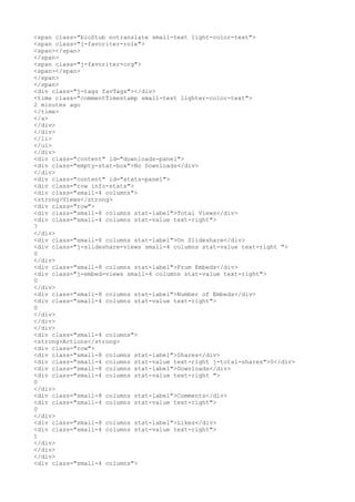 <span class="bioStub notranslate small-text light-color-text">
<span class="j-favoriter-role">
<span></span>
</span>
<span class="j-favoriter-org">
<span></span>
</span>
</span>
<div class="j-tags favTags"></div>
<time class="commentTimestamp small-text lighter-color-text">
2 minutes ago
</time>
</a>
</div>
</div>
</li>
</ul>
</div>
<div class="content" id="downloads-panel">
<div class="empty-stat-box">No Downloads</div>
</div>
<div class="content" id="stats-panel">
<div class="row info-stats">
<div class="small-4 columns">
<strong>Views</strong>
<div class="row">
<div class="small-8 columns stat-label">Total Views</div>
<div class="small-4 columns stat-value text-right">
7
</div>
<div class="small-8 columns stat-label">On Slideshare</div>
<div class="j-slideshare-views small-4 columns stat-value text-right ">
0
</div>
<div class="small-8 columns stat-label">From Embeds</div>
<div class="j-embed-views small-4 columns stat-value text-right">
0
</div>
<div class="small-8 columns stat-label">Number of Embeds</div>
<div class="small-4 columns stat-value text-right">
0
</div>
</div>
</div>
<div class="small-4 columns">
<strong>Actions</strong>
<div class="row">
<div class="small-8 columns stat-label">Shares</div>
<div class="small-4 columns stat-value text-right j-total-shares">0</div>
<div class="small-8 columns stat-label">Downloads</div>
<div class="small-4 columns stat-value text-right ">
0
</div>
<div class="small-8 columns stat-label">Comments</div>
<div class="small-4 columns stat-value text-right">
0
</div>
<div class="small-8 columns stat-label">Likes</div>
<div class="small-4 columns stat-value text-right">
1
</div>
</div>
</div>
<div class="small-4 columns">
 