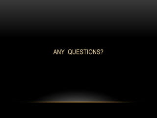 ANY QUESTIONS?
 