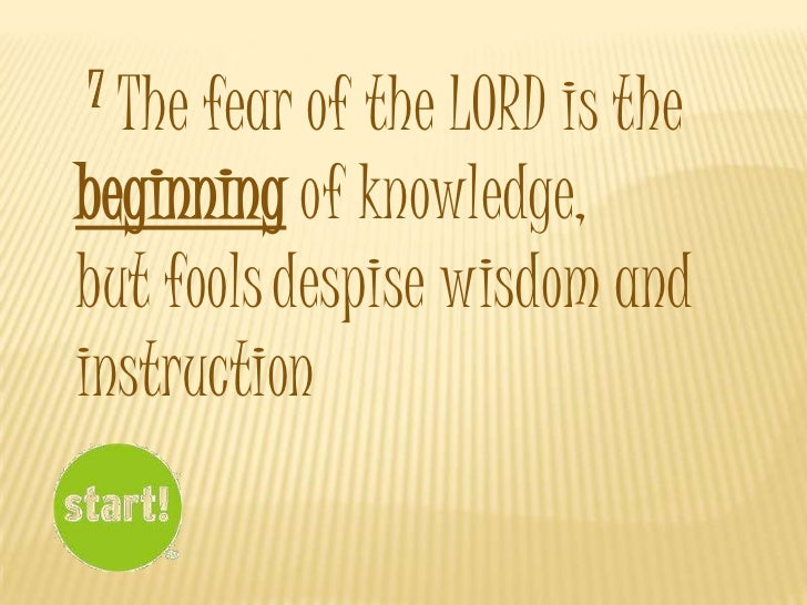 the fear of the lord is the beginning of knowledge but fools despise wisdom and instruction meaning