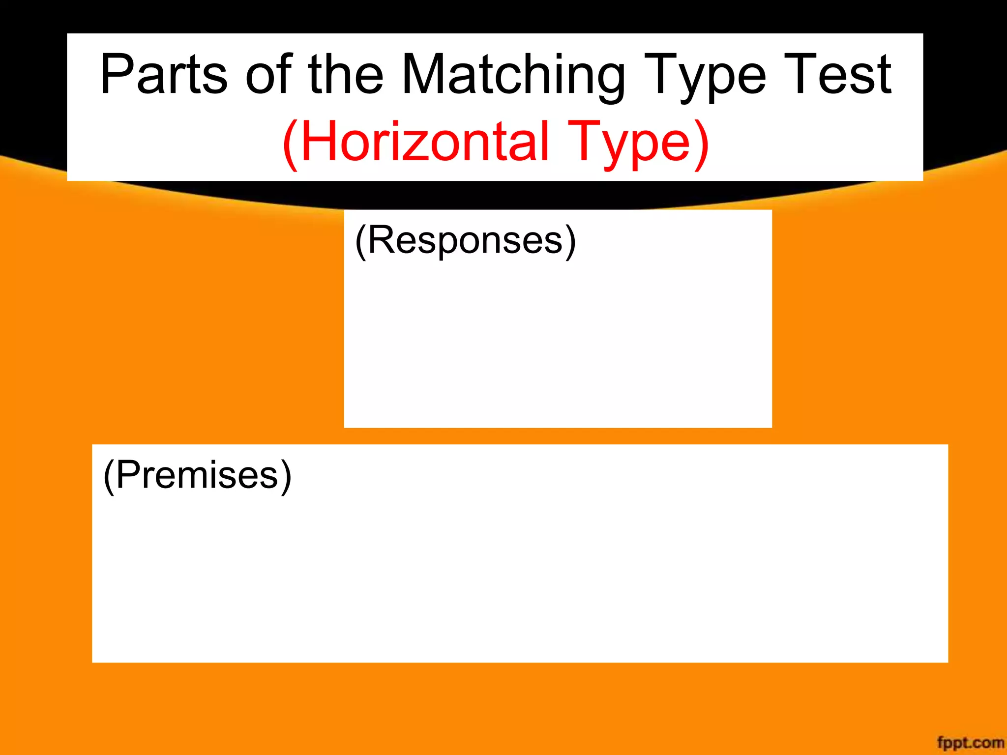 Parts of the Matching Type Test
(Horizontal Type)
(Responses)

(Premises)

 