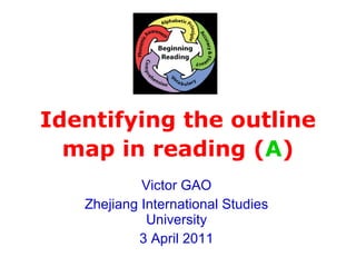 Identifying the outline map in reading ( A ) Victor GAO Zhejiang International Studies University 3 April 2011 